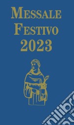 Messale festivo 2023. Edizione per la famiglia antoniana libro