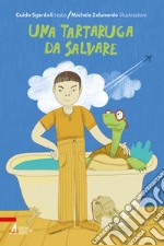 Una tartaruga da salvare. Ediz. plastificata libro