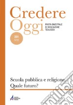 Credereoggi. Vol. 251: Scuola pubblica e religione. Quale futuro? libro