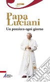 Papa Luciani. Un pensiero ogni giorno. Ediz. plastificata libro