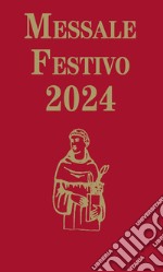 Messale festivo 2024. Edizione per la famiglia antoniana libro