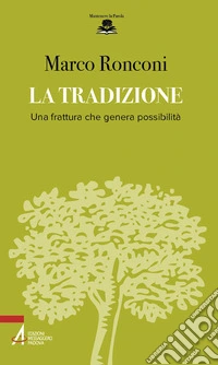 La tradizione. Una frattura che genera possibilità