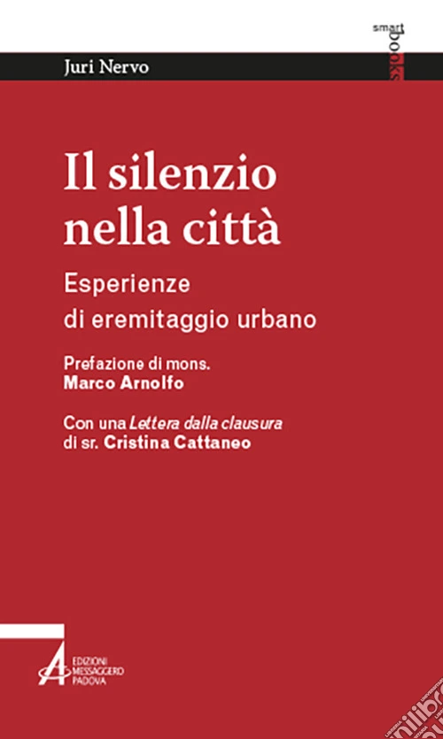 Il silenzio nella citt�. Esperienze di eremitaggio urbano