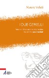 I due gemelli. Amore di Dio e amore per il prossimo. La carità di Papa Luciani libro