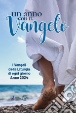 Un anno con il Vangelo. I Vangeli della liturgia di ogni giorno. Anno 2024. Ediz. plastificata libro