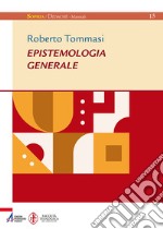 Epistemologia generale. Ediz. plastificata libro