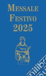 Messale festivo 2025. Edizione per la famiglia antoniana libro