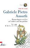 Gabriele Pietro Amorth. Demonologia e mistica nel celebre esorcista libro di Lanza Marcello