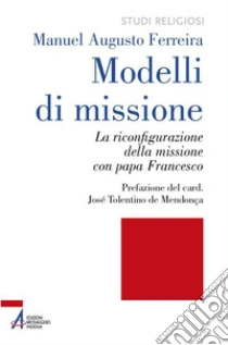 Modelli di missione. La riconfigurazione della missione con papa Francesco