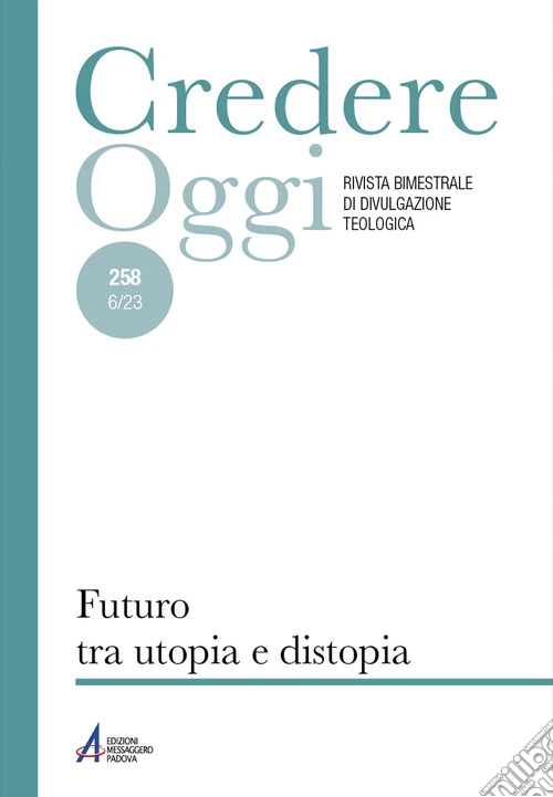 Credereoggi. Vol. 258: Futuro tra utopia e distopia