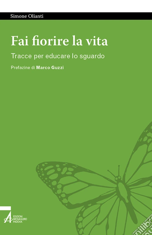 Fai fiorire la vita. Tracce per educare lo sguardo