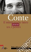 Biagio Conte. Il missionario laico povero tra i poveri libro di Nasca M. (cur.)