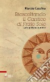 Riascoltando il «Cantico» di Frate Sole. La fragilità sostenibile libro