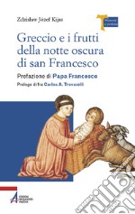 Greccio e i frutti della notte oscura di san Francesco libro