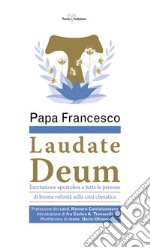 Laudate Deum. Esortazione apostolica a tutte le persone di buona volontà sulla crisi climatica libro