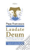 Laudate Deum. Esortazione apostolica a tutte le persone di buona volontà sulla crisi climatica libro