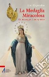 La medaglia miracolosa. Un messaggio da interpretare libro di Ragozzino Gino