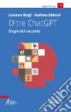 Oltre ChatGPT. Elogio del racconto libro