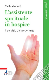 L'assistente spirituale in hospice. Il servizio della speranza libro