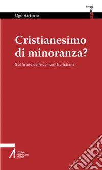 Cristianesimo di minoranza? Sul futuro delle comunità cristiane libro