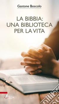 La Bibbia: una biblioteca per la vita libro