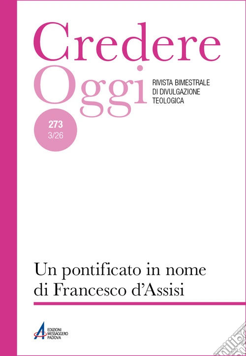Credereoggi. Vol. 273: Un pontificato in nome di Francesco d'Assisi