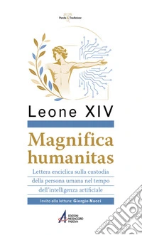 Magnifica humanitas. Lettera Enciclica sulla custodia della persona umana nel tempo dell'intelligenza artificiale libro