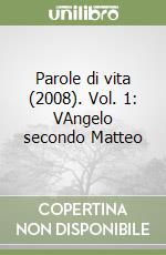 Parole di vita (2008). Vol. 1: VAngelo secondo Matteo libro