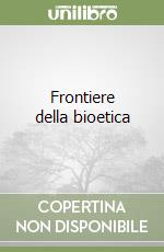Frontiere della bioetica