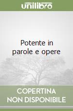 Potente in parole e opere