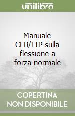 Manuale CEB/FIP sulla flessione a forza normale libro