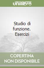 Studio di funzione. Esercizi