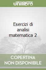 Esercizi di analisi matematica 2