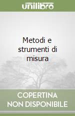 Metodi e strumenti di misura libro