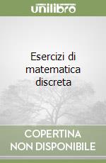 Esercizi di matematica discreta