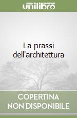 La prassi dell'architettura libro