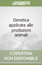 Genetica applicata alle produzioni animali