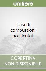 Casi di combustioni accidentali libro