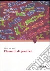 Elementi di genetica libro di Sari Gorla Mirella