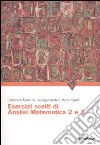 Esercizi scelti di analisi matematica 2 e 3 libro