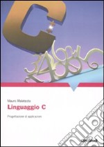 Linguaggio C. Progettazione di applicazioni libro