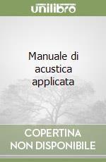 Manuale di acustica applicata libro