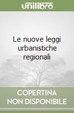 Le nuove leggi urbanistiche regionali libro