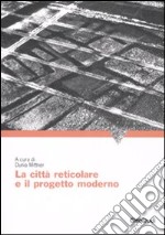 La città reticolare e il progetto moderno libro