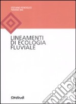 Lineamenti di ecologia fluviale libro