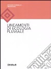 Lineamenti di ecologia fluviale libro