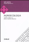 Agroecologia. Teoria e pratica degli agroecosistemi libro