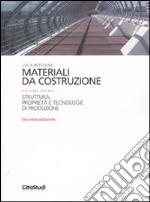 Materiali da costruzione. Ediz. illustrata. Vol. 1: Struttura, proprietà e tecnologie di produzione