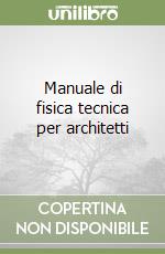 Manuale di fisica tecnica per architetti