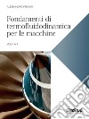 Fondamenti di termofluidodinamica per le macchine. Vol. 1 libro di Ferrari Alessandro